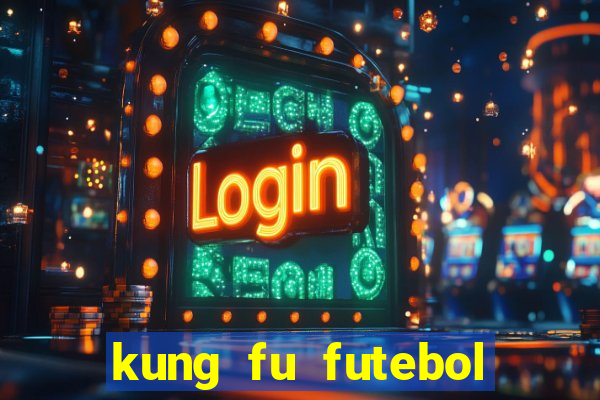 kung fu futebol clube download dublado